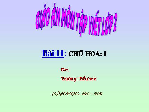 Tuần 11. Chữ hoa: I