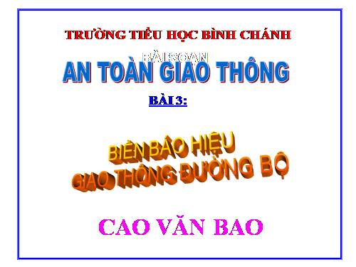 Bài 3. Biển báo hiệu giao thông đường bộ