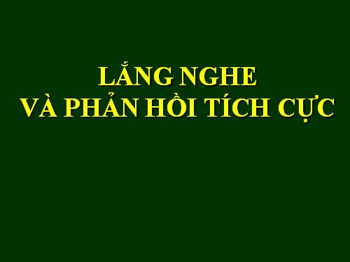 lắng nghe phản hồi tích cực