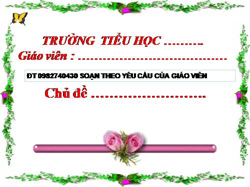 DỊCH VỤ SOẠN GIÁO ÁN BẰNG MÁY CHIẾU ĐT 0982740430