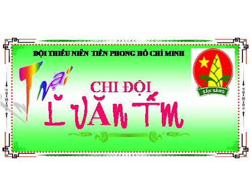 Đầu trại LÊ VĂN TÁM .ppt  của Tùng- Lục Yên