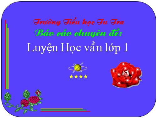 Chuyen de nhung han che va giai phap trong phan mon luyen Tieng viet Lop 1