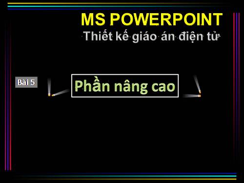 Cách thiết kế bài giảng điện tử bằng PP 2003