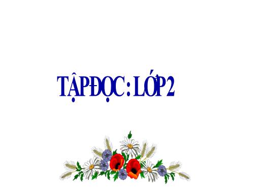 Tập đọc 2.Tuần 26