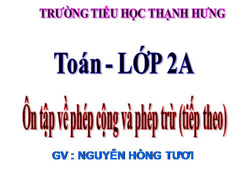 Ôn tập về phép cộng và phép trừ (tiếp theo)