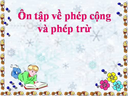 Ôn tập về phép cộng và phép trừ (tiếp theo)