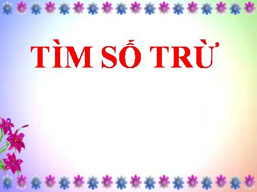 Tìm số trừ