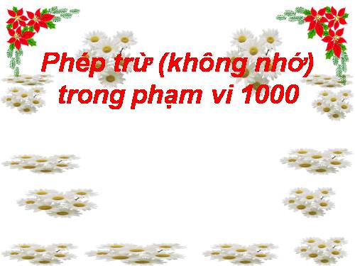 Phép trừ (không nhớ) trong phạm vi 1000