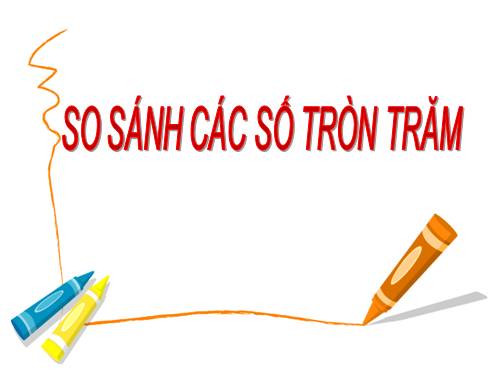 So sánh các số tròn trăm