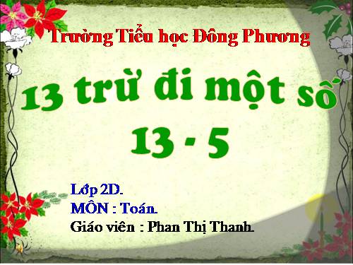 13 trừ đi một số: 13 - 5