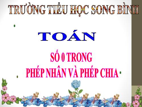 Số 0 trong phép nhân và phép chia