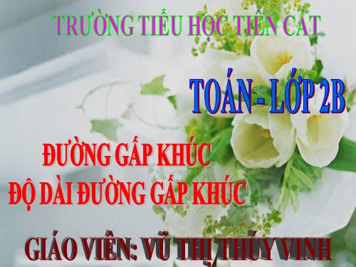 Đường gấp khúc - Độ dài đường gấp khúc