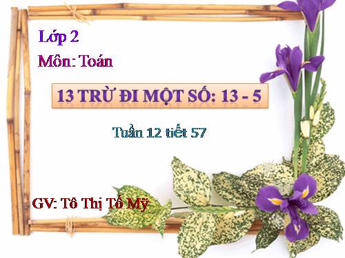 13 trừ đi một số: 13 - 5