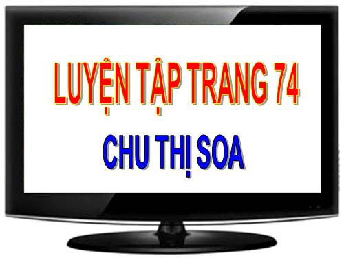 Luyện tập Trang 74