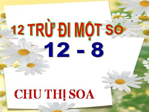 12 trừ đi một số: 12 - 8