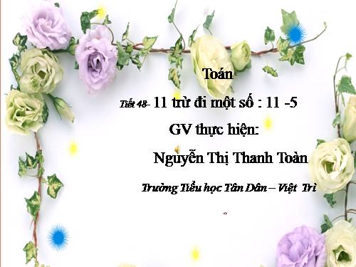 11 trừ đi một số: 11 - 5