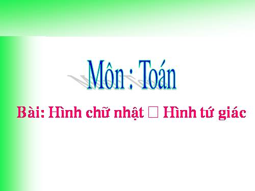 Hình chữ nhật - Hình tứ giác