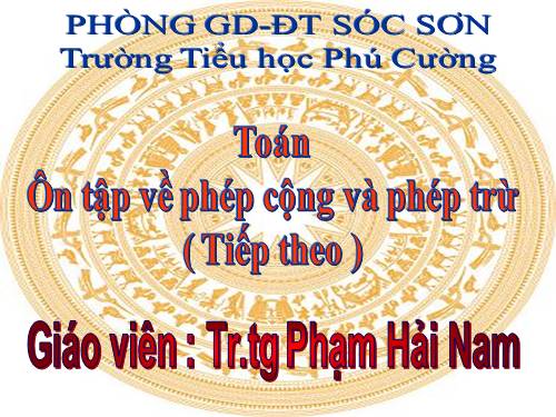 Ôn tập về phép cộng và phép trừ (tiếp theo)