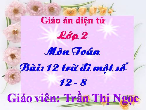 12 trừ đi một số: 12 - 8