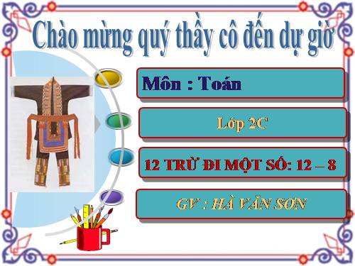 12 trừ đi một số: 12 - 8