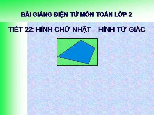 Hình chữ nhật - Hình tứ giác