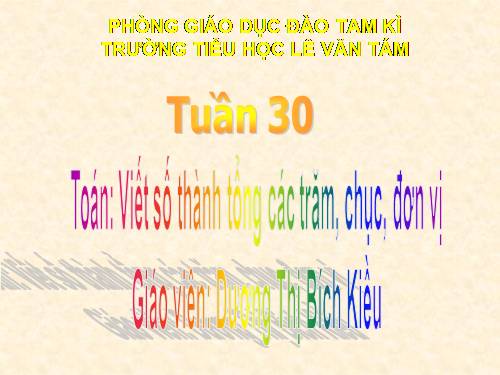 Viết số thành tổng các trăm, chục, đơn vị .