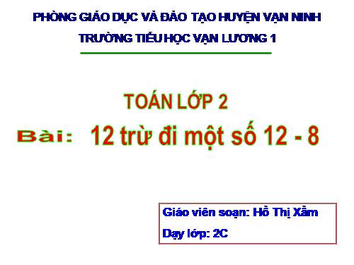 12 trừ đi một số: 12 - 8