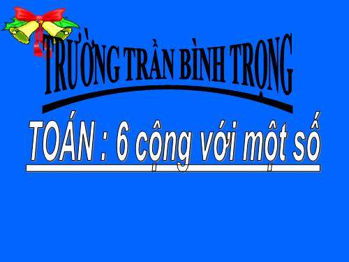 6 cộng với một số: 6 + 5