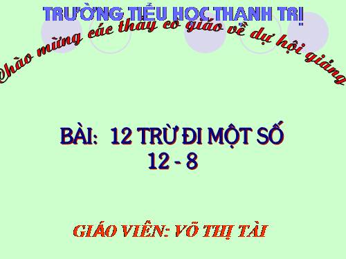 12 trừ đi một số: 12 - 8