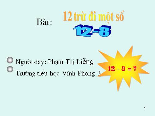 12 trừ đi một số: 12 - 8