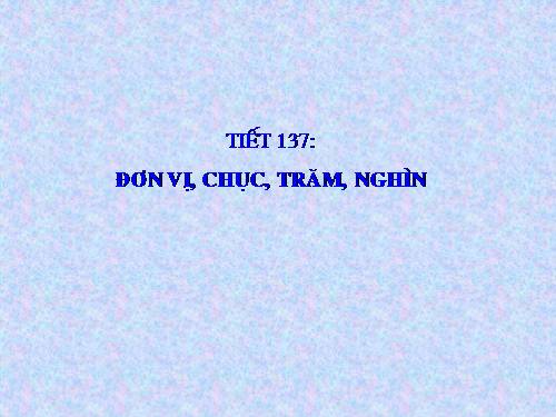 Đơn vị, chục, trăm, nghìn