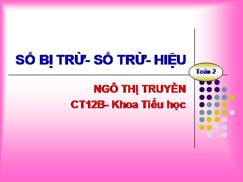 Số bị trừ - Số trừ - Hiệu