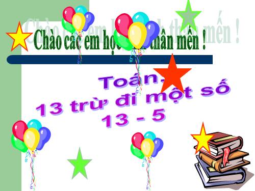 13 trừ đi một số: 13 - 5