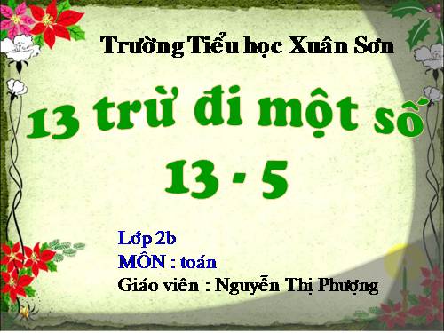 13 trừ đi một số: 13 - 5