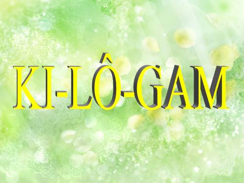 Ki - lô - gam