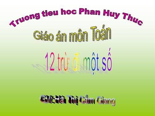 12 trừ đi một số: 12 - 8