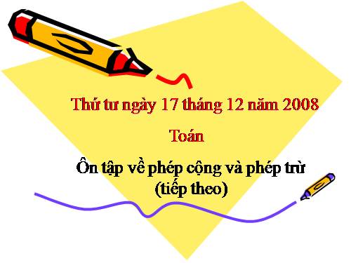 Ôn tập về phép cộng và phép trừ (tiếp theo)