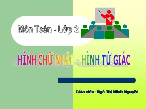 Hình chữ nhật - Hình tứ giác