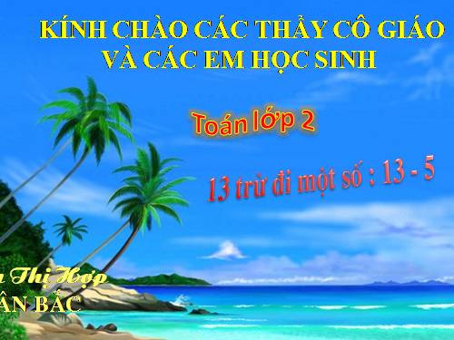 13 trừ đi một số: 13 - 5