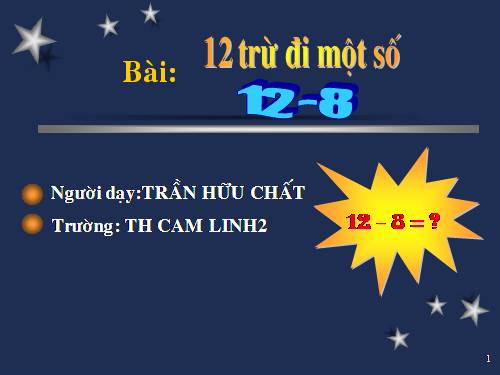 12 trừ đi một số: 12 - 8