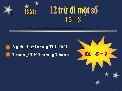 12 trừ đi một số: 12 - 8