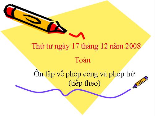 Ôn tập về phép cộng và phép trừ (tiếp theo)