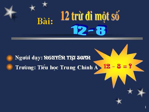 12 trừ đi một số: 12 - 8