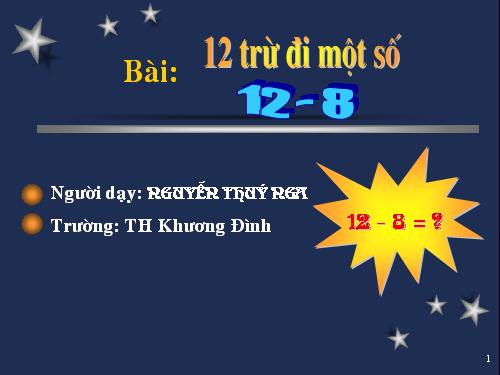 12 trừ đi một số: 12 - 8