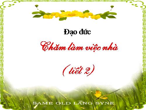 Bài 4. Chăm làm việc nhà