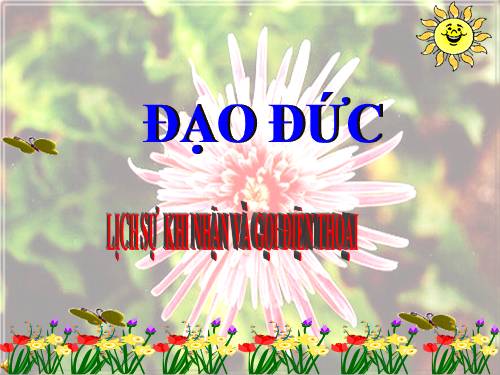 Bài 11. Lịch sự khi nhận và gọi điện thoại