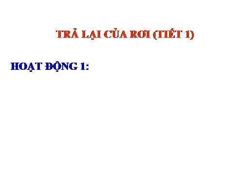 Bài 9. Trả lại của rơi