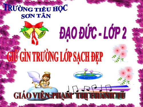 Bài 7. Giữ gìn trường lớp sạch đẹp