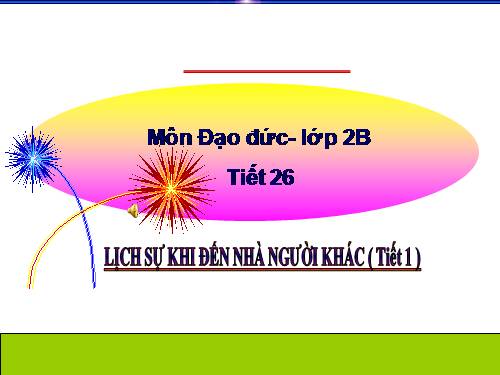 Bài 12. Lịch sự khi đến nhà người khác