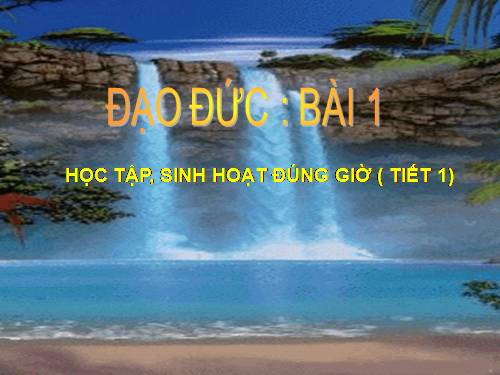 Bài 1. Học tập, sinh hoạt đúng giờ